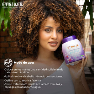 Tratamiento Capilar Andino, Tratamiento Capilar Mi Tierra Andino, Tratamiento Capilar Mi Tierra Andino Etniker, Producto Tratamiento Capilar Mi Tierra Andino Etniker, Tratamiento Andino, Sobre el Cabello Humedo, Define con tu Tecnica, Dejalo Actuar, Enjuaga con Abundante Agua, Tratamiento Capilar Etniker, Producto Etniker, Etnike